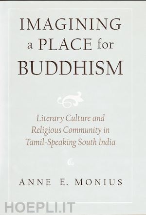 monius anne e. - imagining a place for buddhism