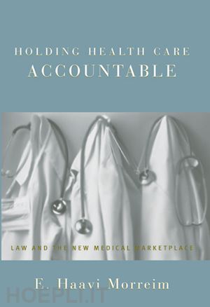 morreim e. haavi - holding health care accountable