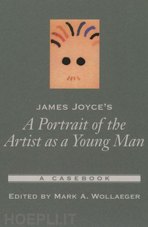 wollaeger mark a. - james joyce's  a portrait of the artist as a young man