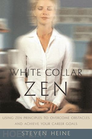 heine steven - white collar zen