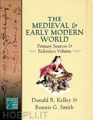 kelley donald r.; smith bonnie g. - the medieval and early modern world