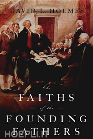 holmes david l. - the faiths of the founding fathers