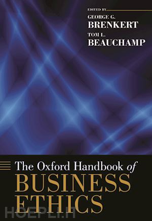 The Oxford Handbook Of Business Ethics - Brenkert George G.; Beauchamp ...