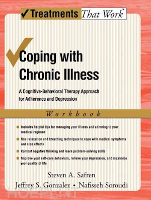 safren steven a.; gonzalez jeffrey s.; soroudi nafisseh - coping with chronic illness: workbook