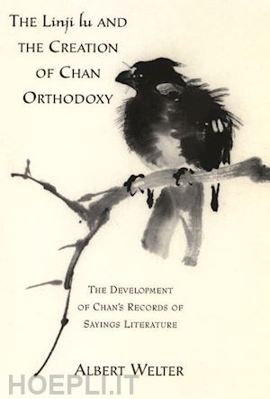 welter albert - the linji lu and the creation of chan orthodoxy