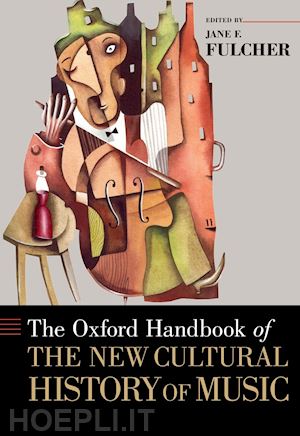fulcher jane f. - the oxford handbook of the new cultural history of music