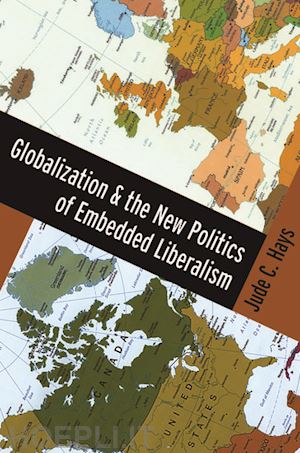 hays jude - globalization and the new politics of embedded liberalism