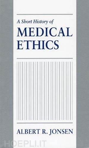 jonsen albert r. - a short history of medical ethics