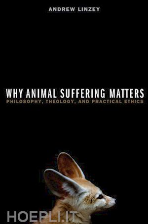 linzey andrew - why animal suffering matters