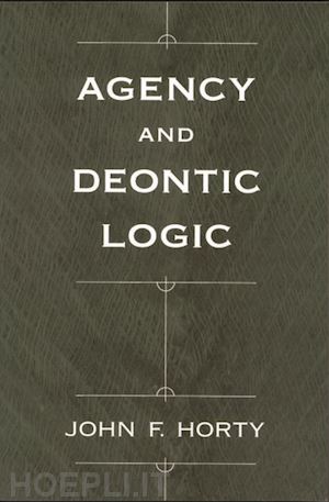 horty john - agency and deontic logic