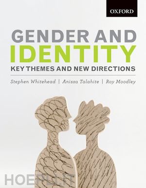 whitehead stephen; talahite anissa; moodley roy - gender and identity: key themes and new directions