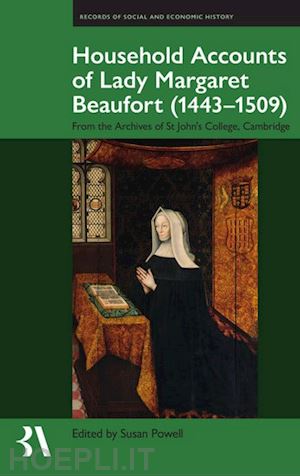 powell susan (curatore) - the household accounts of lady margaret beaufort (1443-1509)