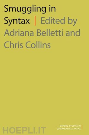 belletti adriana (curatore); collins chris (curatore) - smuggling in syntax