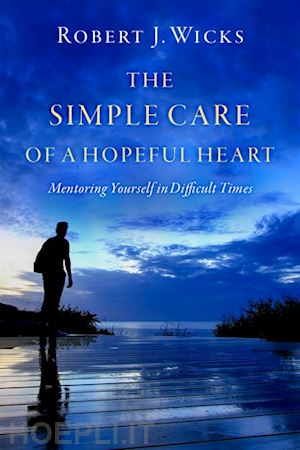 wicks robert j. - the simple care of a hopeful heart