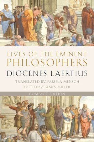 laertius diogenes; miller james (curatore) - lives of the eminent philosophers