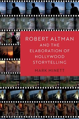 minett mark - robert altman and the elaboration of hollywood storytelling