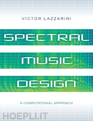 lazzarini victor - spectral music design