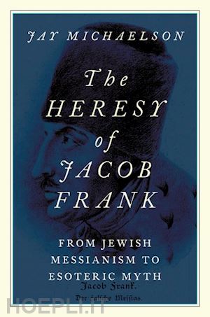michaelson jay - the heresy of jacob frank