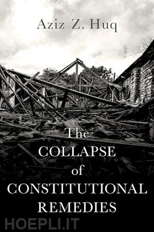 huq aziz z. - the collapse of constitutional remedies