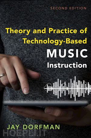 dorfman jay - theory and practice of technology-based music instruction
