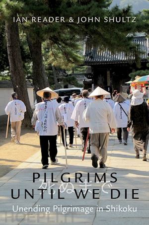 reader ian; shultz john - pilgrims until we die