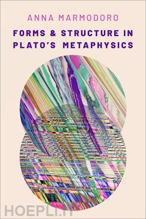 marmodoro anna - forms and structure in plato's metaphysics