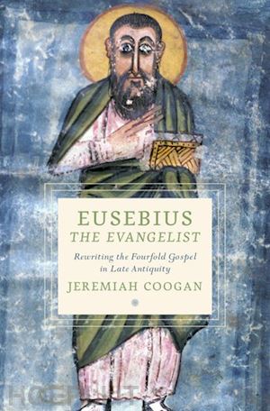 coogan jeremiah - eusebius the evangelist