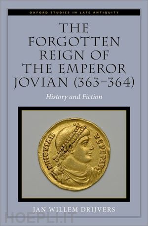 drijvers jan willem - the forgotten reign of the emperor jovian (363-364)