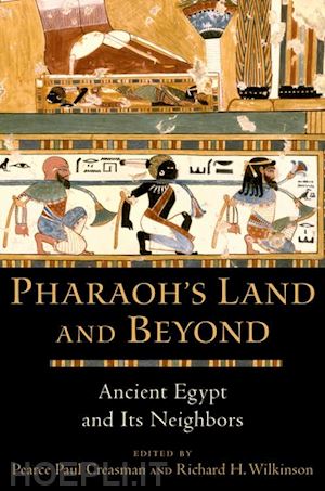 creasman pearce paul (curatore); wilkinson richard h. (curatore) - pharaoh's land and beyond