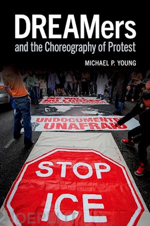 young michael p. - dreamers and the choreography of protest