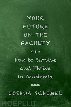 schimel joshua - your future on the faculty