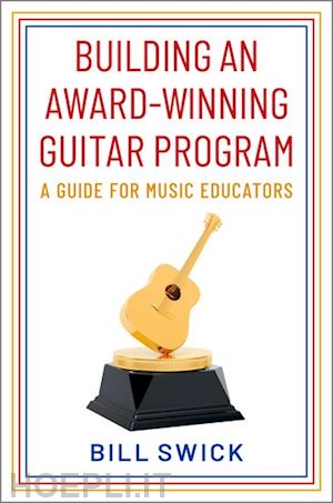 swick bill - building an award-winning guitar program