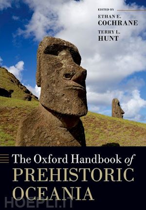 hunt terry l.; cochrane ethan e. - the oxford handbook of prehistoric oceania