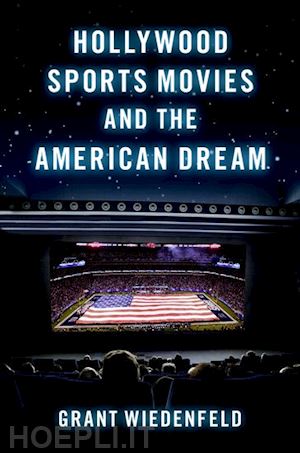 wiedenfeld grant - hollywood sports movies and the american dream