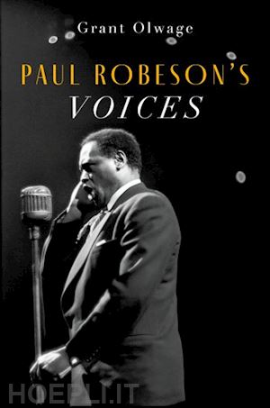 olwage grant - paul robeson's voices