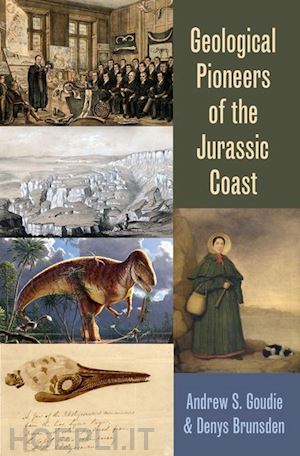 goudie andrew; brunsden denys - geological pioneers of the jurassic coast