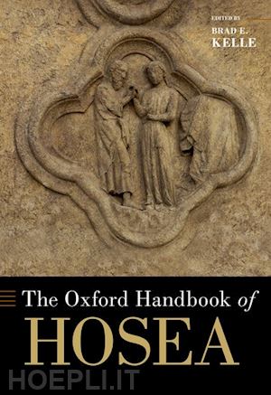 kelle brad e. (curatore) - the oxford handbook of hosea