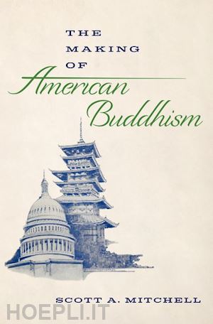 mitchell scott a. - the making of american buddhism