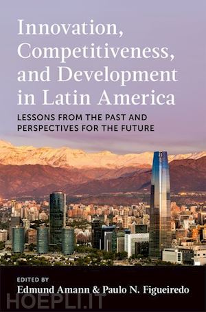 figueiredo paulo n. (curatore) - innovation, competitiveness, and development in latin america