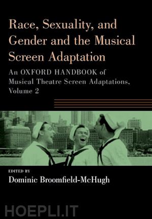 broomfield-mchugh dominic (curatore) - race, sexuality, and gender and the musical screen adaptation