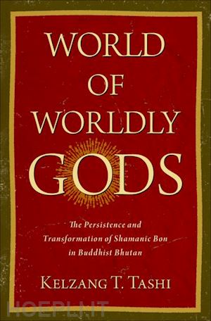 tashi kelzang t. - world of worldly gods