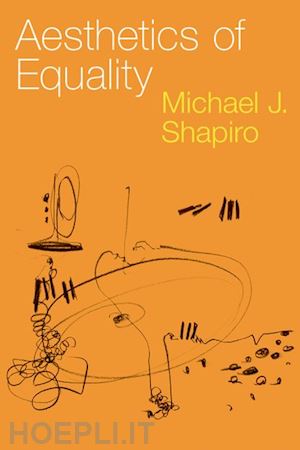 shapiro michael j. - aesthetics of equality