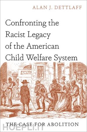 dettlaff alan j. - confronting the racist legacy of the american child welfare system