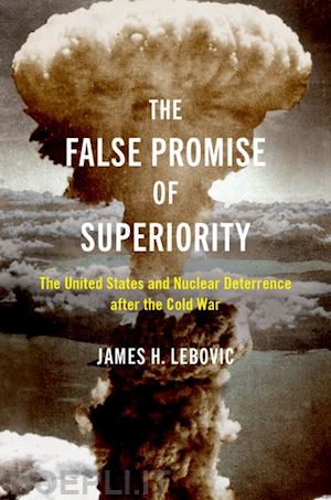 lebovic james h. - the false promise of superiority