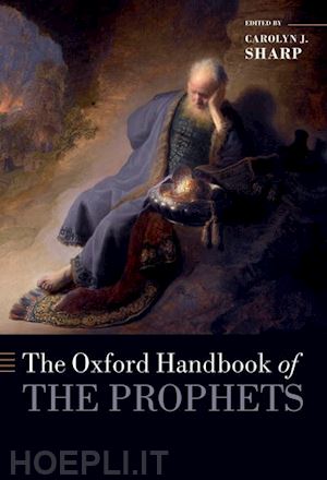 sharp carolyn (curatore) - the oxford handbook of the prophets