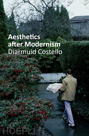 costello diarmuid - aesthetics after modernism