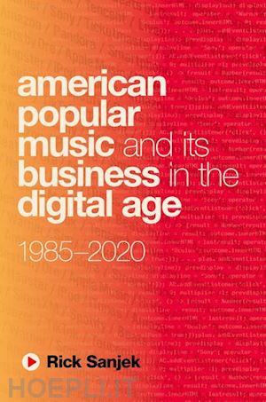 sanjek rick - american popular music and its business in the digital age