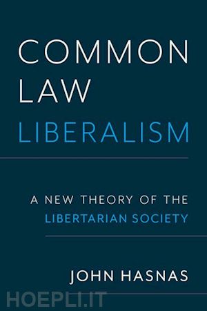 hasnas john - common law liberalism