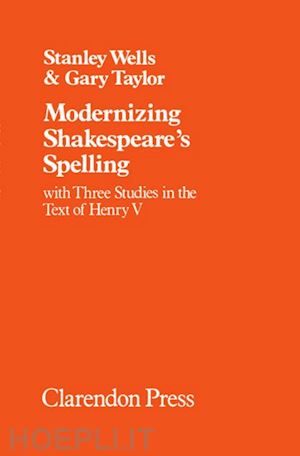 wells stanley; taylor gary - modernizing shakespeare's spelling