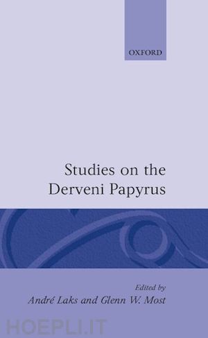 laks andr'e; most glenn w. - studies on the derveni papyrus